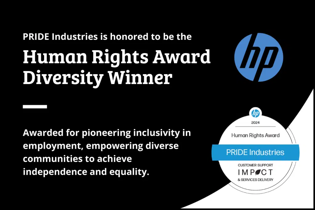 PRIDE Industries is honored to be the human rights award diversity winner from HP, Inc.
